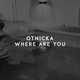 Песня Otnicka - Where Are You