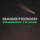 Песня Bassteroid - Somebody To Love (Rework)