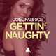 Песня Joël Fabrice - Gettin' Naughty (Original Club Mix)