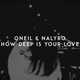 Песня Oneil - How Deep Is Your Love (feat. Nalyro)