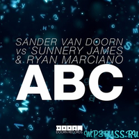 Песня Sander Van Doorn & Sunnery James & Ryan Marciano - ABC (Original Mix)