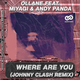 Песня Ollane & MiyaGi feat. Andy Panda - Where Are You (Johnny Clash Remix)