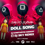 Песня Squid Game - Doll Song (DJ Konstantin Ozeroff & DJ Sky Remix)