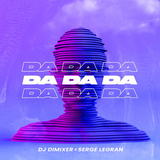 Песня DJ DimixeR - Da Da Da (feat. Serge Legran)