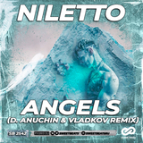 Песня Niletto - Angels (D. Anuchin & Vladkov Remix)