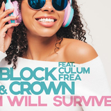 Песня Block & Crown - I Will Survive (feat. Culum Frea)