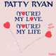 Песня Patty Ryan - You're My Love You're My Life