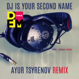 Песня C-Bool & Giang Pham - DJ Is Your Second Name (Ayur Tsyrenov Remix)