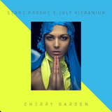 Песня Serge Proshe & July Vitraniuk - Cherry Garden (The Organism Remix)