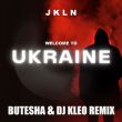 Песня JKLN - Welcome To Ukraine (Butesha & DJ Kleo Remix)