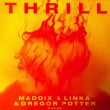 Песня Maddix - Thrill (feat. Linka & Gregor Potter)