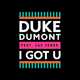 Песня Duke Dumont feat. Jax Jones - I Got U (Original Mix)