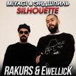 Песня Miyagi & Эндшпиль - Silhouette (Rakurs & Ewellick Remix)