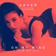 Песня Asher & Ivana - On My Mind (Oh Ah Ai) (Slowed + Reverb)