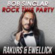 Песня Bob Sinclar - Rock This Party (Rakurs & Ewellick Remix)