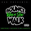 Песня OhBoyPrince - Bounce When She Walk (feat. MykFresh & GwallaGangSpec)