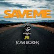 Песня Tom Boxer - Save Me