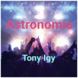 Песня Tony Igy - Astronomia [2023]