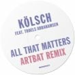 Песня Kölsch & Troels Abrahamsen - All That Matters (Artbat Remix)