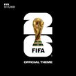 Песня Fifa Sound - The Official Fifa World Cup 2026 Theme