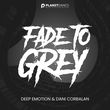 Песня Deep Emotion - Fade To Grey (feat. Dani Corbalan)