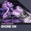 Песня Tom Boxer - Shine On