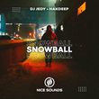 Песня DJ Jedy - Snowball (feat. Hakdeep)