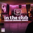 Песня Christian Eberhard - In The Club (feat. Ommieh)