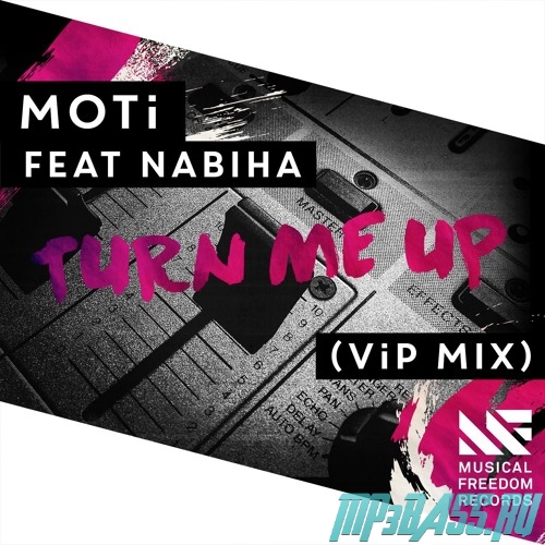 Песня MOTi feat. Nabiha - Turn Me Up (VIP Mix)