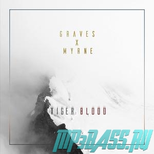 Песня Graves - Tiger Blood (feat. Myrne)