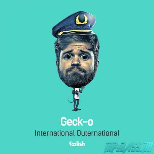 Песня Geck-O - International Outernational (Radio Edit)