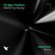 Песня The Egg & Tocadisco - Walking Away (Kolya Funk Remix)