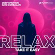 Песня Deep Emotion - Relax, Take It Easy (feat. Dani Corbalan)