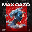 Песня Max Oazo - Vibration