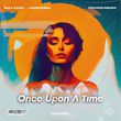 Песня Max Oazo & Moonessa - Once Upon A Time (House Mix)