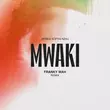 Песня Zerb & Sofiya Nzau - Mwaki (Franky Wah Remix)