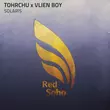 Песня Tohrchu & Vlien Boy - Solaris (Extended Mix)