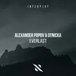 Песня Alexander Popov - Everlast (feat. Otnicka)