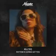 Песня Killteq - Rhythm Is Gonna Get You