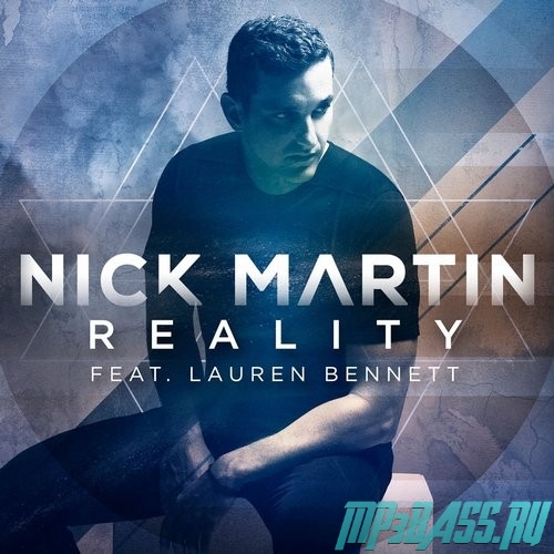 Песня Nick Martin feat. Lauren Bennett - Reality (Dirtyfreqs Club Remix)