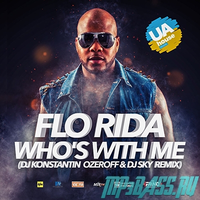 Песня Flo Rida - Who's With Me (DJ Konstantin Ozeroff & DJ Sky Radio Edit)