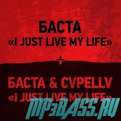 Песня Баста - I Just Live My Life (feat. CVPELLV)