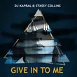 Песня DJ Kapral - Give In to Me (feat. Stassy Collins)