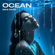 Песня Max Oazo - Ocean