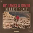 Песня DT James - Bulletproof (feat. Kimbo)