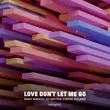 Песня Rinat Bibikov - Love Don't Let Me Go (feat. DJ Safiter & Stefre Roland)