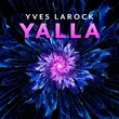 Песня Yves Larock - Yalla