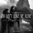 Песня Giolì & Assia - God Don't Leave Me Alone (Adam Sellouk Remix)