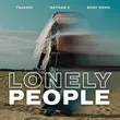 Песня Tujamo - Lonely People (feat. Nathan C & Busy Reno)