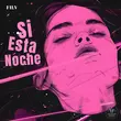 Песня Filv - Si Esta Noche